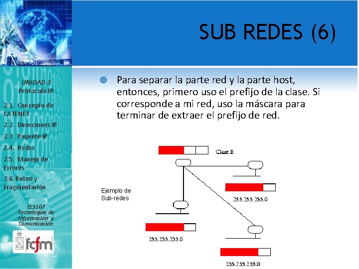 SUB REDES (6) UNIDAD 2 Protocolo IP 2. 1. Concepto de CATENET 2. 2.