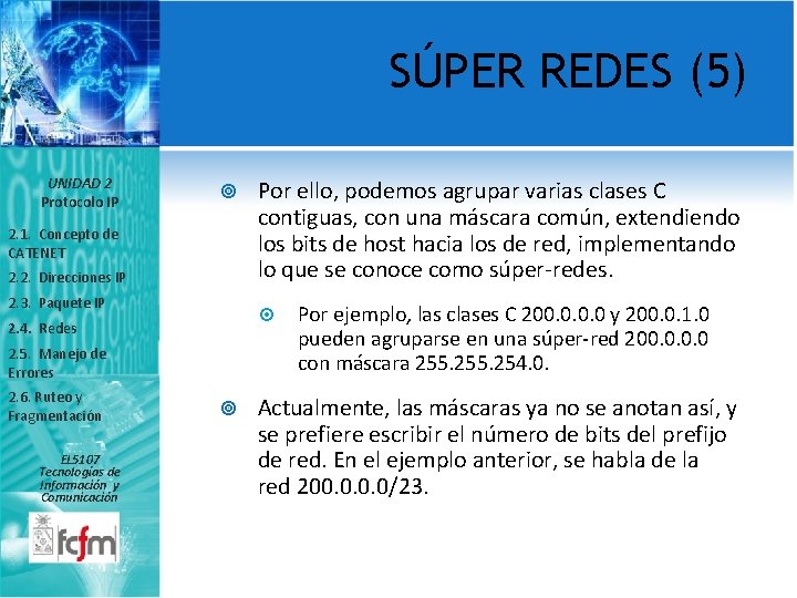 SÚPER REDES (5) UNIDAD 2 Protocolo IP 2. 1. Concepto de CATENET 2. 2.