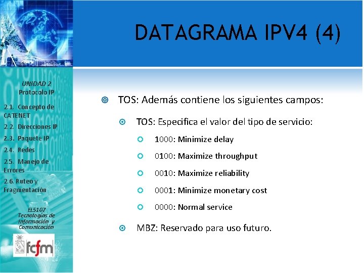DATAGRAMA IPV 4 (4) UNIDAD 2 Protocolo IP 2. 1. Concepto de CATENET 2.