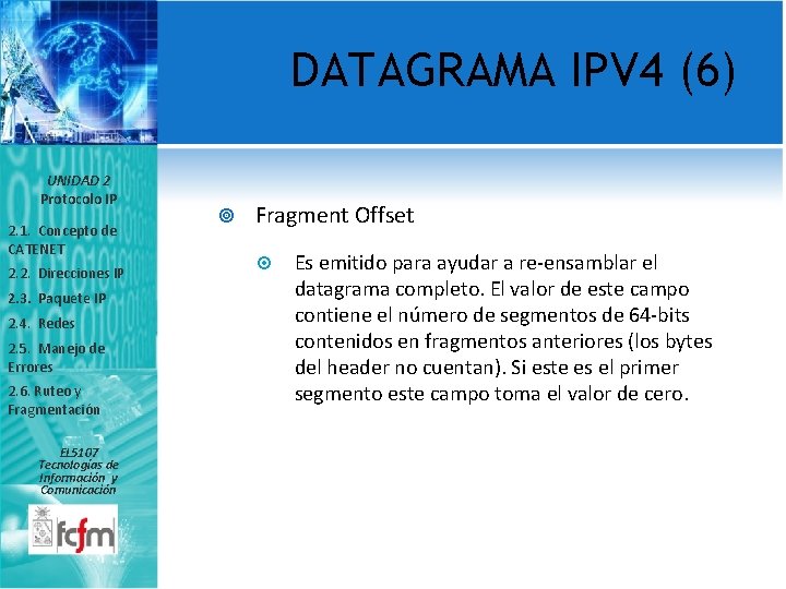 DATAGRAMA IPV 4 (6) UNIDAD 2 Protocolo IP 2. 1. Concepto de CATENET 2.