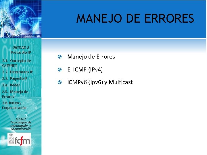 MANEJO DE ERRORES UNIDAD 2 Protocolo IP 2. 1. Concepto de CATENET 2. 2.