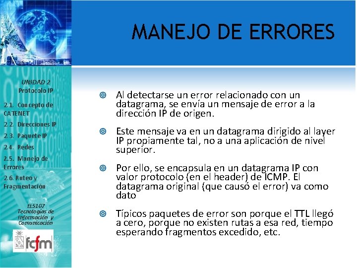 MANEJO DE ERRORES UNIDAD 2 Protocolo IP Al detectarse un error relacionado con un