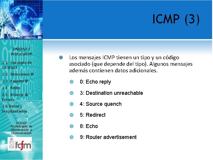 ICMP (3) UNIDAD 2 Protocolo IP 2. 1. Concepto de CATENET 2. 2. Direcciones