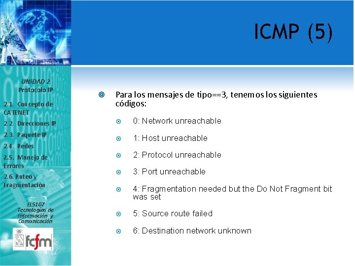 ICMP (5) UNIDAD 2 Protocolo IP 2. 1. Concepto de CATENET Para los mensajes