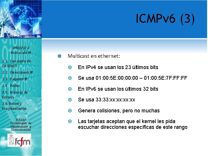 ICMPv 6 (3) UNIDAD 2 Protocolo IP 2. 1. Concepto de CATENET Multicast en