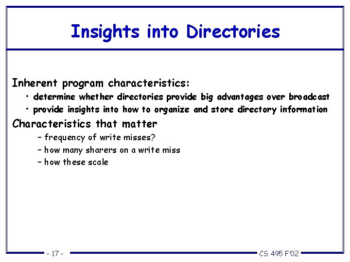 Insights into Directories Inherent program characteristics: • determine whether directories provide big advantages over