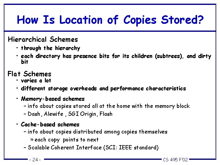 How Is Location of Copies Stored? Hierarchical Schemes • through the hierarchy • each