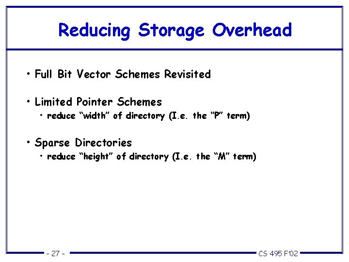 Reducing Storage Overhead • Full Bit Vector Schemes Revisited • Limited Pointer Schemes •