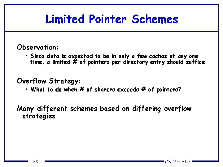 Limited Pointer Schemes Observation: • Since data is expected to be in only a