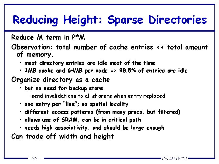 Reducing Height: Sparse Directories Reduce M term in P*M Observation: total number of cache