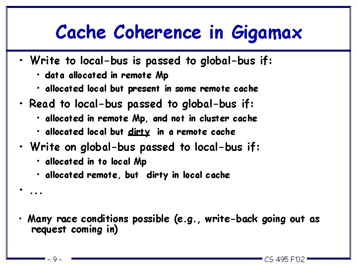 Cache Coherence in Gigamax • Write to local-bus is passed to global-bus if: •