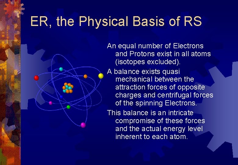 ER, the Physical Basis of RS An equal number of Electrons and Protons exist