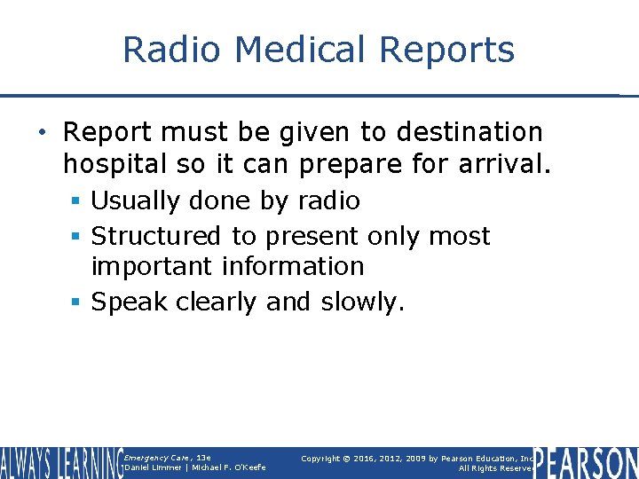 Radio Medical Reports • Report must be given to destination hospital so it can