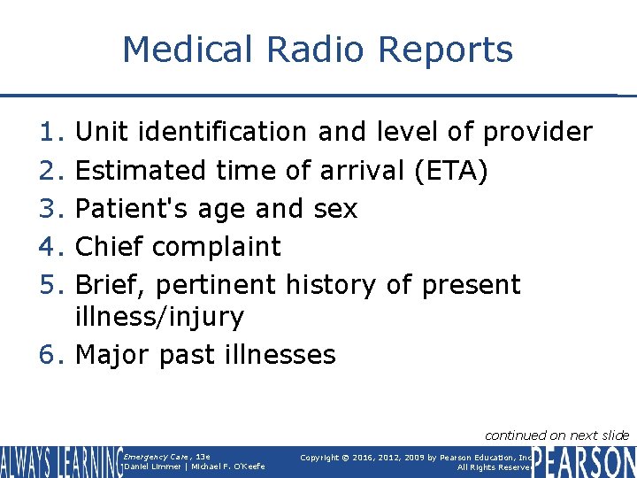 Medical Radio Reports 1. 2. 3. 4. 5. Unit identification and level of provider