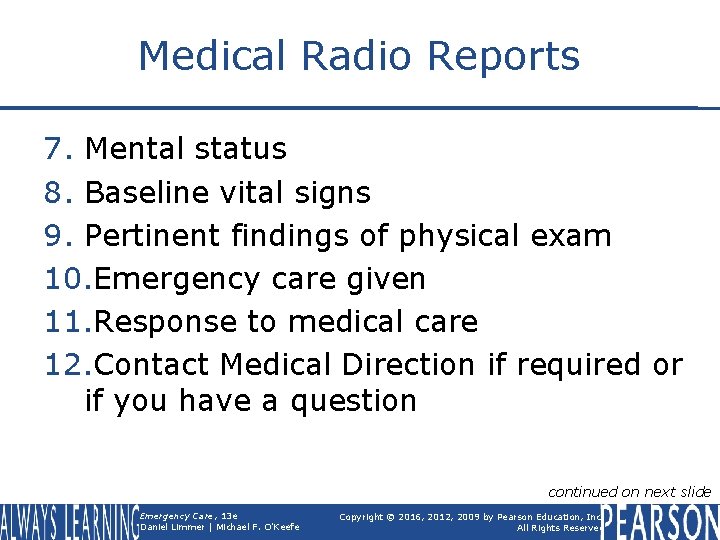Medical Radio Reports 7. Mental status 8. Baseline vital signs 9. Pertinent findings of