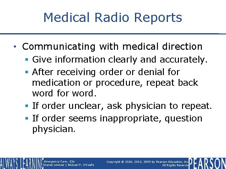 Medical Radio Reports • Communicating with medical direction § Give information clearly and accurately.