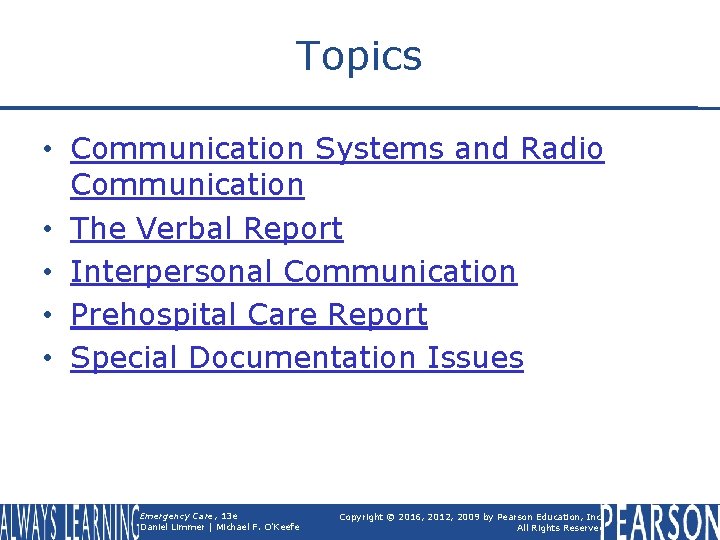 Topics • Communication Systems and Radio Communication • The Verbal Report • Interpersonal Communication