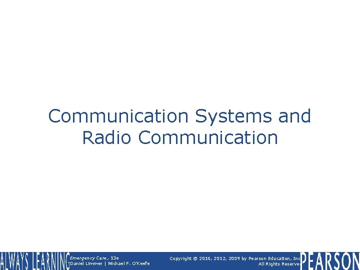 Communication Systems and Radio Communication Emergency Care, 13 e Daniel Limmer | Michael F.