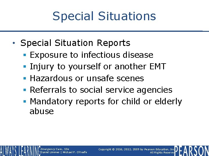 Special Situations • Special Situation Reports § § § Exposure to infectious disease Injury
