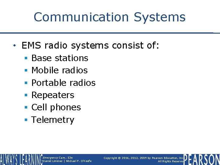 Communication Systems • EMS radio systems consist of: § § § Base stations Mobile