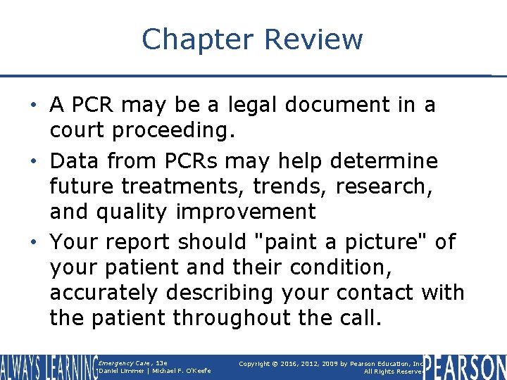 Chapter Review • A PCR may be a legal document in a court proceeding.