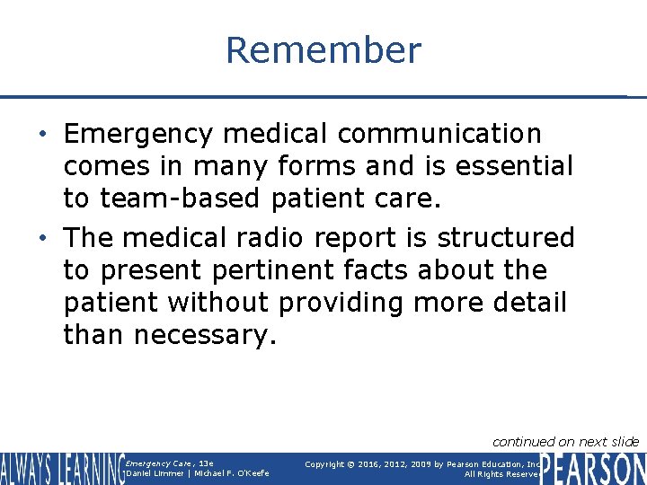 Remember • Emergency medical communication comes in many forms and is essential to team-based