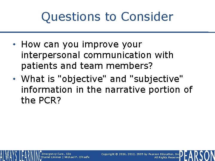 Questions to Consider • How can you improve your interpersonal communication with patients and