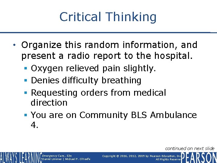 Critical Thinking • Organize this random information, and present a radio report to the
