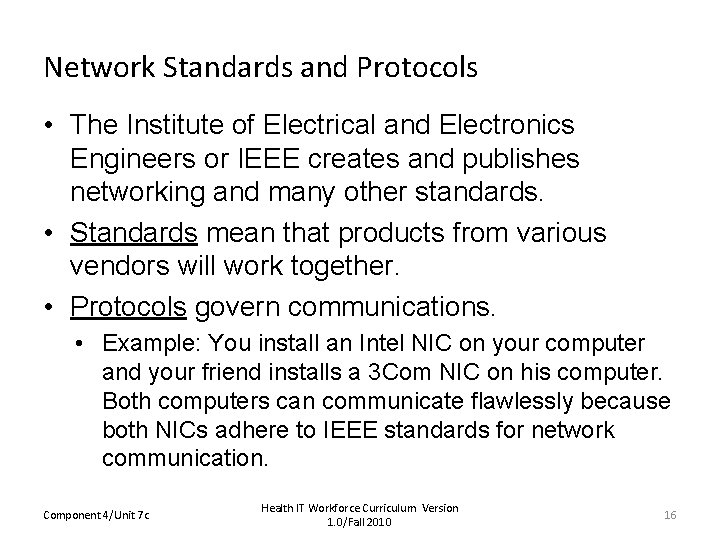 Network Standards and Protocols • The Institute of Electrical and Electronics Engineers or IEEE