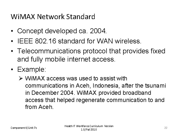 Wi. MAX Network Standard • Concept developed ca. 2004. • IEEE 802. 16 standard