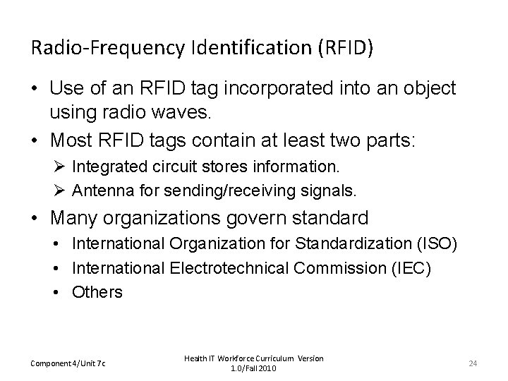 Radio-Frequency Identification (RFID) • Use of an RFID tag incorporated into an object using