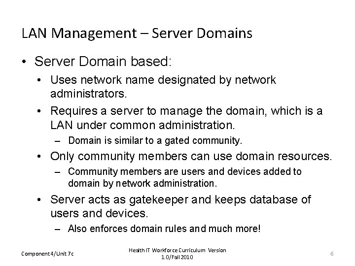 LAN Management – Server Domains • Server Domain based: • Uses network name designated