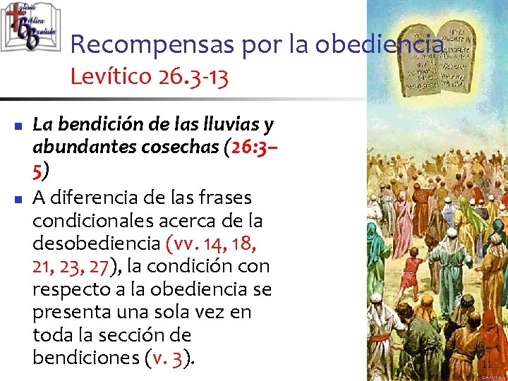 Recompensas por la obediencia Levítico 26. 3 -13 n n La bendición de las