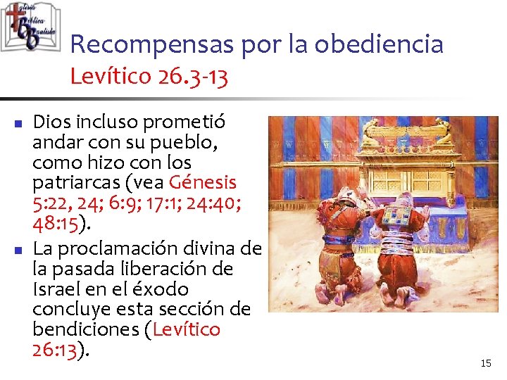 Recompensas por la obediencia Levítico 26. 3 -13 n n Dios incluso prometió andar