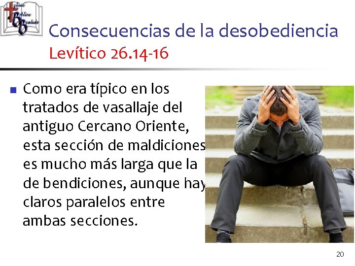 Consecuencias de la desobediencia Levítico 26. 14 -16 n Como era típico en los