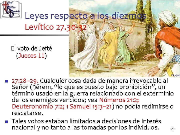 Leyes respecto a los diezmos Levítico 27. 30 -32 El voto de Jefté (Jueces