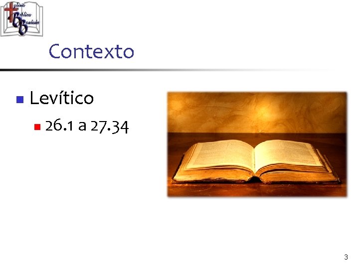 Contexto n Levítico n 26. 1 a 27. 34 3 