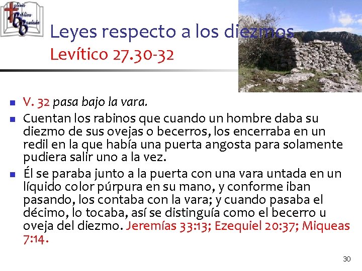 Leyes respecto a los diezmos Levítico 27. 30 -32 n n n V. 32
