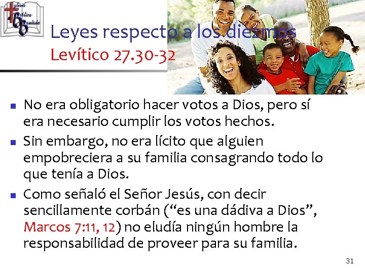 Leyes respecto a los diezmos Levítico 27. 30 -32 n n n No era