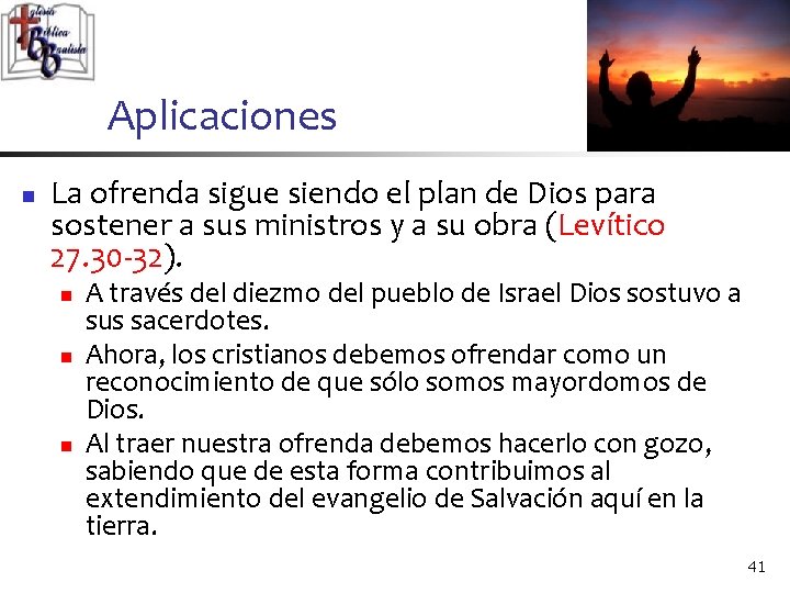 Aplicaciones n La ofrenda sigue siendo el plan de Dios para sostener a sus