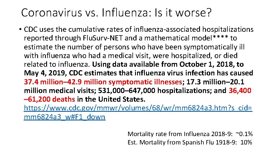 Coronavirus vs. Influenza: Is it worse? • CDC uses the cumulative rates of influenza-associated