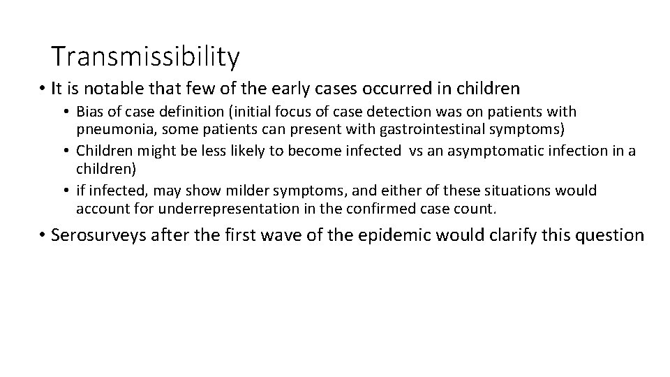 Transmissibility • It is notable that few of the early cases occurred in children