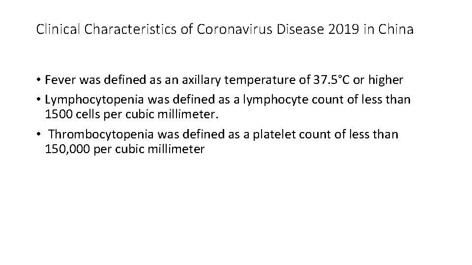 Clinical Characteristics of Coronavirus Disease 2019 in China • Fever was defined as an