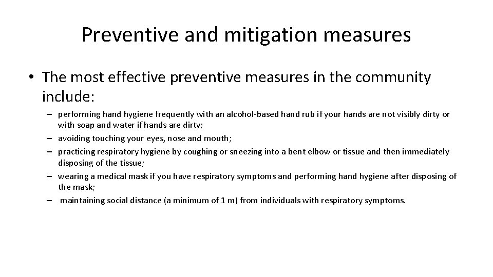 Preventive and mitigation measures • The most effective preventive measures in the community include: