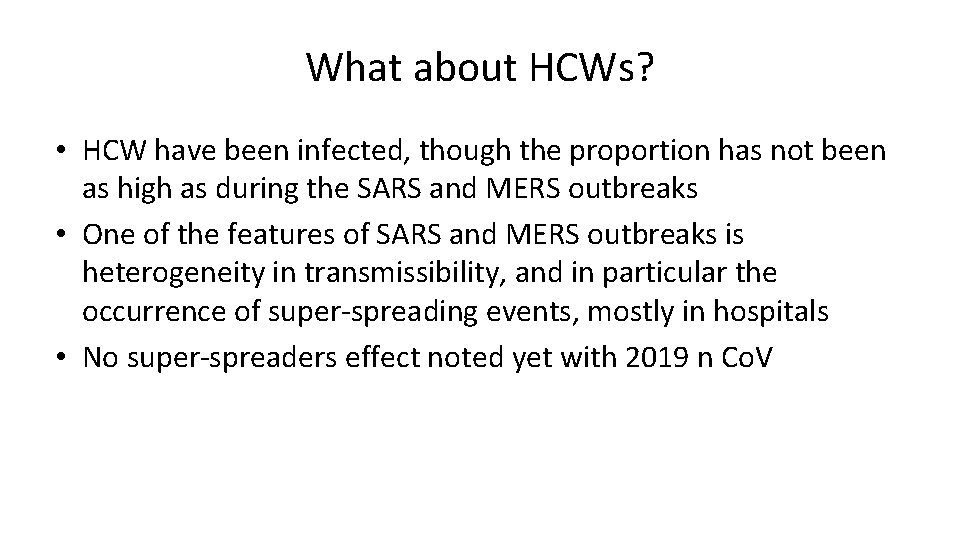 What about HCWs? • HCW have been infected, though the proportion has not been