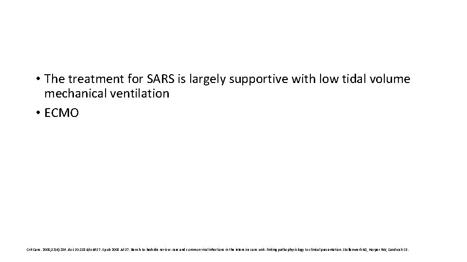  • The treatment for SARS is largely supportive with low tidal volume mechanical