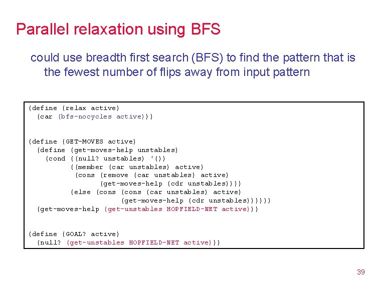 Parallel relaxation using BFS could use breadth first search (BFS) to find the pattern