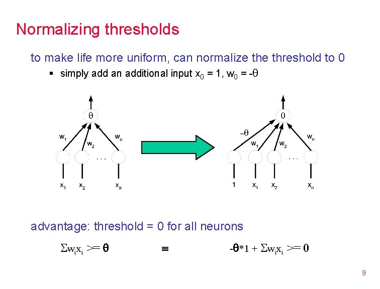 Normalizing thresholds to make life more uniform, can normalize threshold to 0 § simply