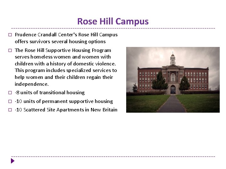 Rose Hill Campus � Prudence Crandall Center's Rose Hill Campus offers survivors several housing