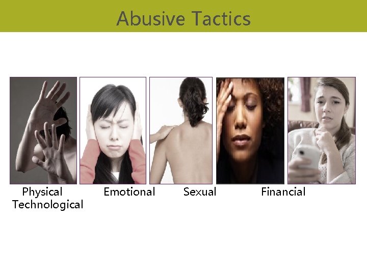 Abusive Tactics Physical Emotional Sexual Financial Technological Abusive Tactics Physical Emotional Sexual Financial Technological